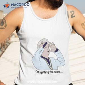 phoenix nights i m getting the word shirt tank top 3