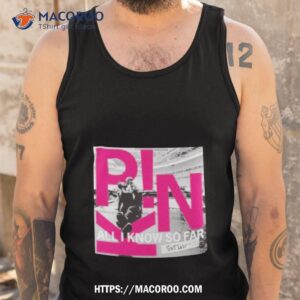 pink all i know so far setlisshirt tank top