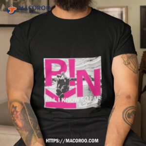 Pink All I Know So Far Setlisshirt