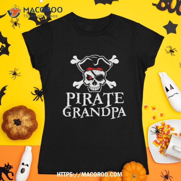 Pirate Grandpa Funny Skull Crossbones Halloween Shirt, Scary Skull