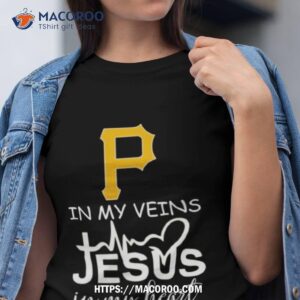Pittsburgh Pirates Logo 2023 In My Veins Jesus In My Hearshirt