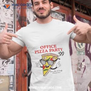 Pizza Party ’99 We’re Like A Family Around Here Shirt