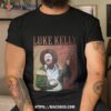 Playing Guitar Luke Kelly Shirt