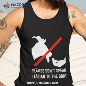 please don t speak italian to the goashirt tank top 3