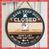 Please Keep Door Closed, Don’t Let The Cats Out, No Matter What They Tell You, Funny Quotes, Personalized Cat Wooden Signs
