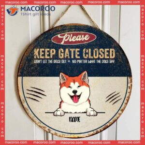Please Keep Gate Closed, Funny Warming Quotes, Retro Style, Home Decoration, Personalized Dog Lovers Wooden Signs