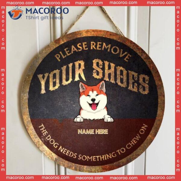 Please Remove Your Shoes The Dog Needs Something To Chew On, Personalized Breeds Wooden Signs, Front Door Decor
