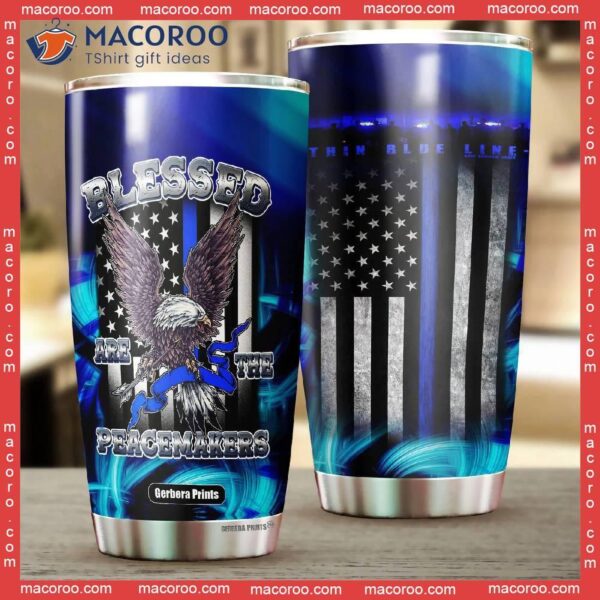 Police Blessed Are The Peacemakers American Flag Stainless Steel Tumbler