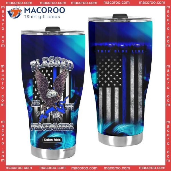 Police Blessed Are The Peacemakers American Flag Stainless Steel Tumbler