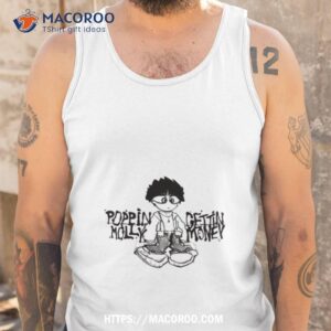 Poppin’ Molly Gettin’ Money Shirt 3 poppin molly gettin money shirt tank top
