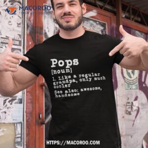 Pops Definition Funny Grandpa Grandfather Novelty Gift Shirt, Cheap Gifts For Dad