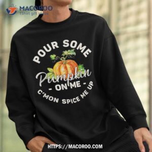 pour some spice pumpkin on me thanksgiving fall autumn funny shirt spooky scary skeletons sweatshirt