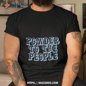 Powder To The People Skier Shirt