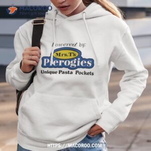 powered by mrs t s pierogies unique pasta pockets shirt hoodie 3