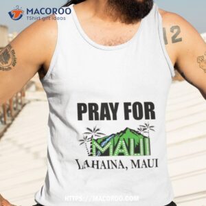pray for lahaina maui shirt tank top 3