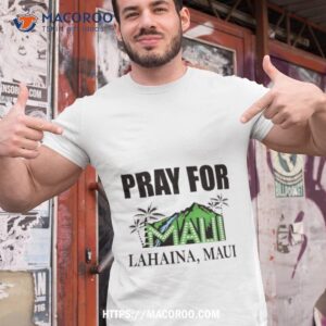 Pray For Lahaina Maui Shirt