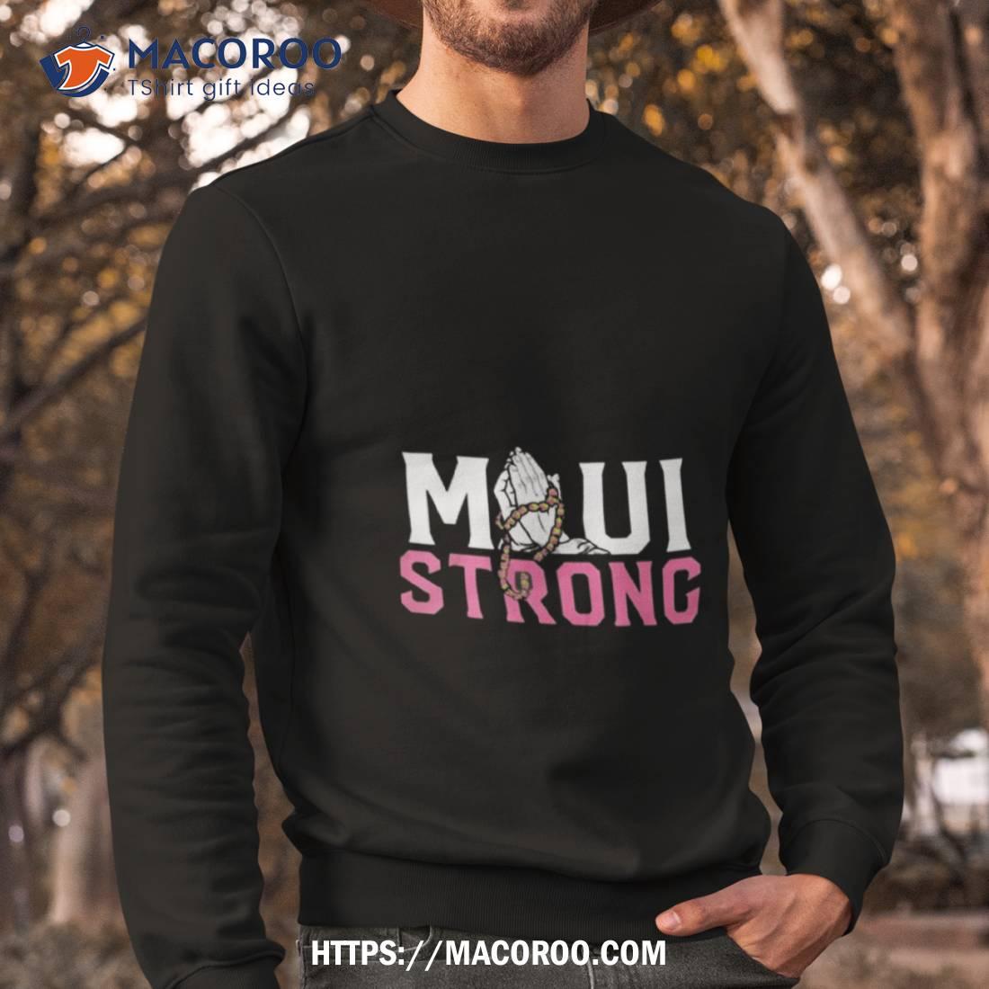 Pray For Maui Strong Relief Shirt Pray For Maui Strong Relief Shirt