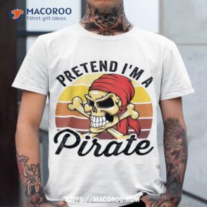 pretend i m a pirate halloween costume bandana skull shirt skeleton masks tshirt