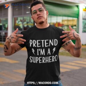 Pretend I’m A Superhero Funny Easy Halloween Costume Shirt, Halloween Teddy Bears