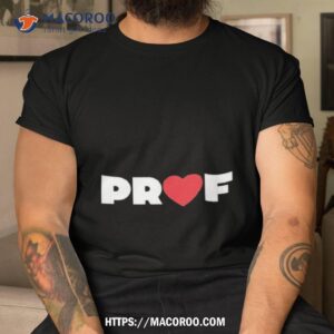 Prof Heart Women’s Love Shirt