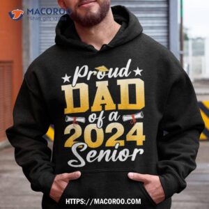 proud dad of 2024 senior shirt funny graduation useful gifts for dad hoodie