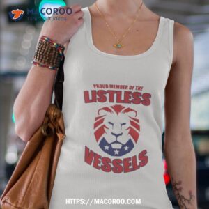proud member of the listless vessels shirt tank top 4