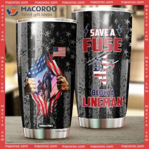 Proud Of American Lineman Save A Fuse Blow Stainless Steel Tumbler