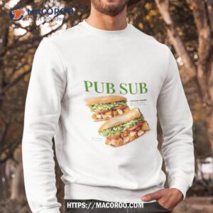 pub sub chicken tender shirt sweatshirt
