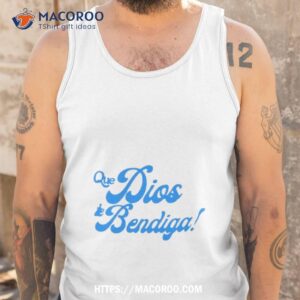 que dios te bendiga shirt tank top