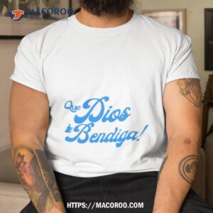 Que Dios Te Bendiga Shirt