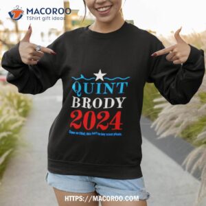 quint brody 2024 phony campaign shirt sweatshirt 1