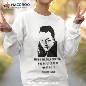 quote black art albert camus shirt sweatshirt 2