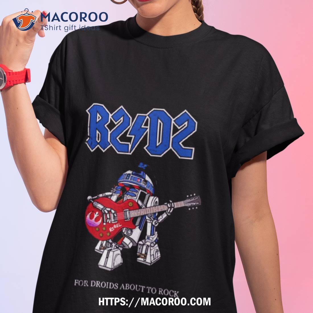 R2 D2 For Droids About To Rock Shirt R2 D2 For Droids About To Rock Shirt