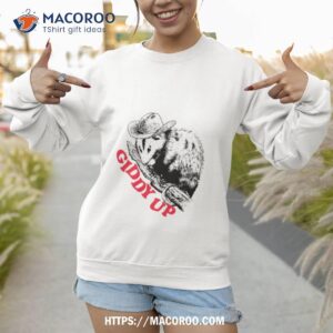 racoon giddy up shirt sweatshirt 1
