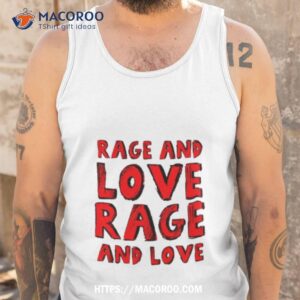 rage and love rage and love shirt tank top