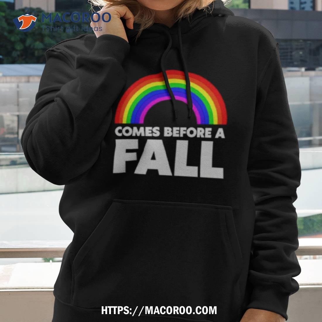 Rainbow Comes Before A Fall Shirt Rainbow Comes Before A Fall Shirt