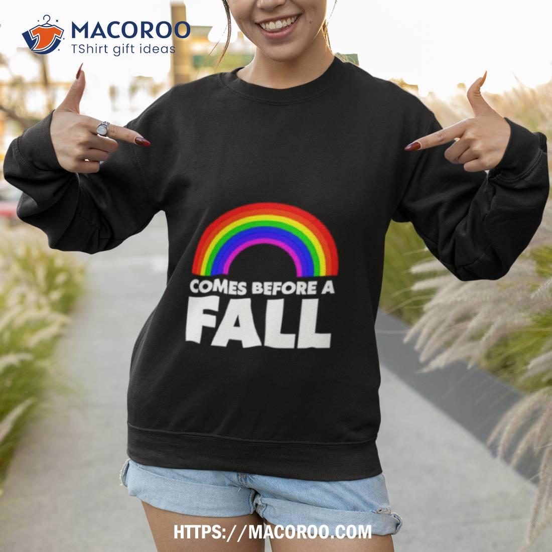 Rainbow Comes Before A Fall Shirt Rainbow Comes Before A Fall Shirt