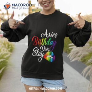rainbow lip aries march april zodiac birthday diva slay shirt sweatshirt 1