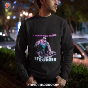 raskol apparel you just get stronger shirt sweatshirt