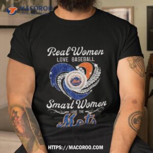 Official real women love baseball smart women love the mets shirt, hoodie,  sweatshirt for men and women