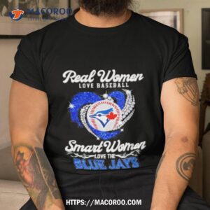 Real Women Love Baseball Smart Women Love The Toronto Blue Jays Men’s Hearshirt