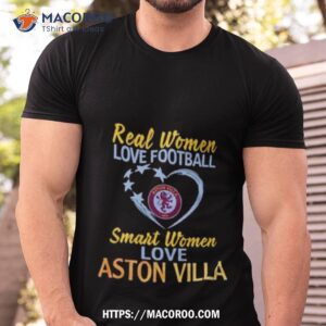 Real Women Love Football Smart Women Love Aston Villa Shirt