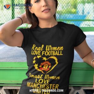 real women love football smart women love manchester united 2023 shirt tshirt 1