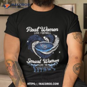 real women love football smart women love tennessee titans heart diamond 2023 shirt tshirt