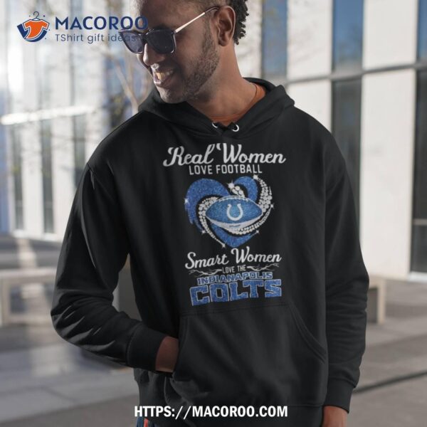 Real Women Love Football Smart Women Love The Indianapolis Colts Diamond Logo Design Shirt