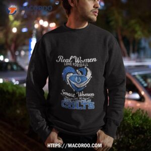 real women love football smart women love the indianapolis colts diamond logo design shirt sweatshirt