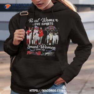 real women love sport smart women love the philadelphia phillies and eagles shirt hoodie 3