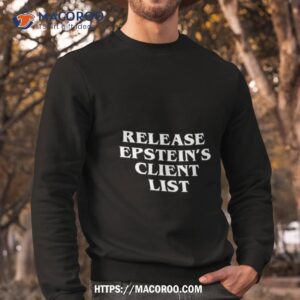 release epstein s client lisshirt sweatshirt