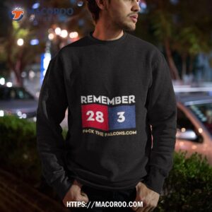 Remember 28 3 Fuck The Falcons.com Shirt 2 remember 28 3 fuck the falcons com shirt sweatshirt