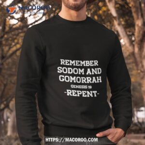 remember sodom and gomorrah genesis 19 repenshirt sweatshirt